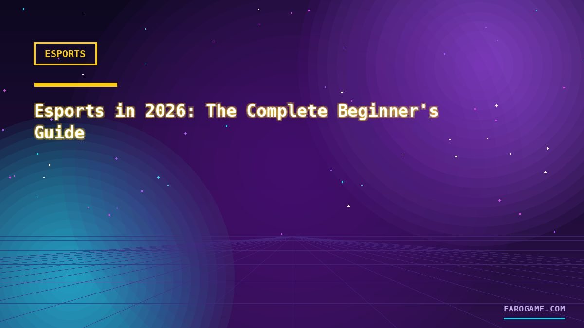 Esports in 2026: The Complete Beginner’s Guide