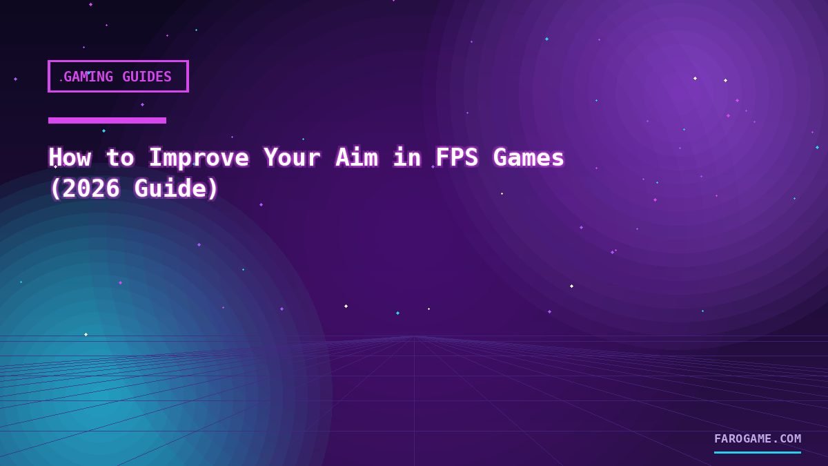 How to Improve Your Aim in FPS Games (2026 Guide)