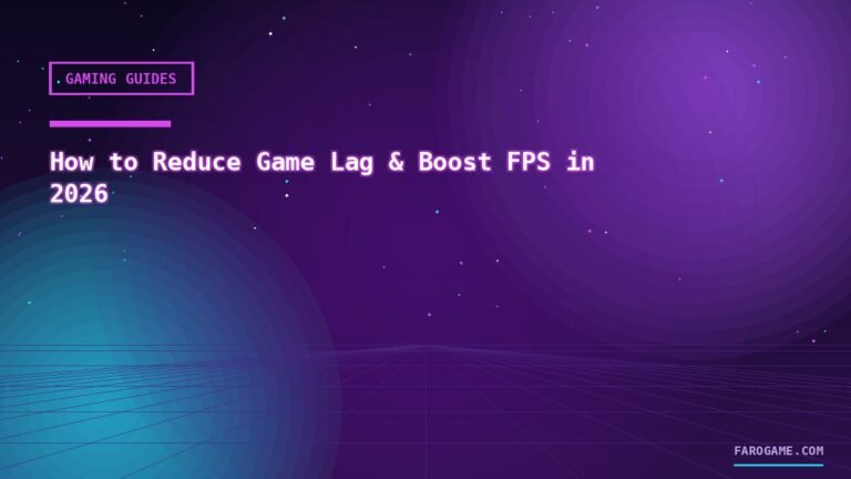 How to Reduce Game Lag & Boost FPS in 2026