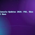 Next-Gen Console Updates 2026: PS6, Xbox & Switch 2 News